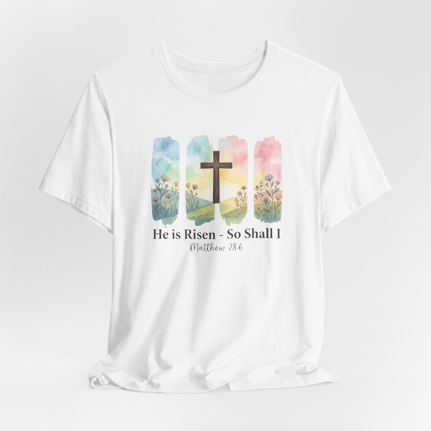 He Is Risen – So Shall I T-Shirt - Watercolor cross landscape design
